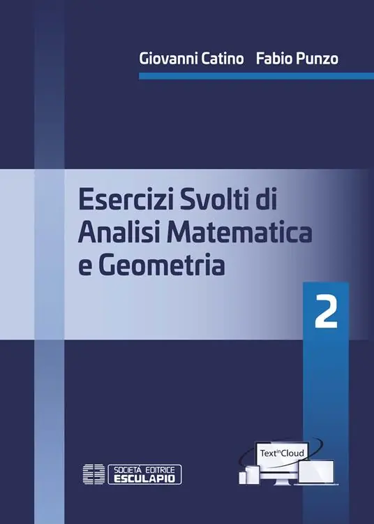 Esercizi svolti di analisi matematica e geometria 2. Con TextInCloud Promozione