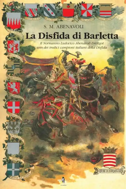 Occasione Imperdibile La disfida di Barletta. Il Normanno Ludovico Abenavoli Drengot uno dei tredici campioni italiani della disfida