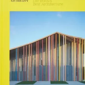 Architizer the world‘s best architecture. Ediz. a colori Scelto Dai Clienti