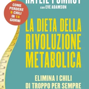 Di Tendenza La dieta della rivoluzione metabolica. Elimina i chili di troppo per sempre