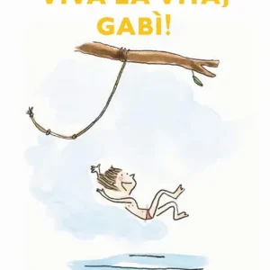 Offerta Del Giorno Viva la vita, Gabì!