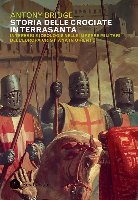 Storia delle crociate in Terrasanta. Interessi e ideologie nelle imprese militari dell‘Europa cristiana in Oriente Offerta
