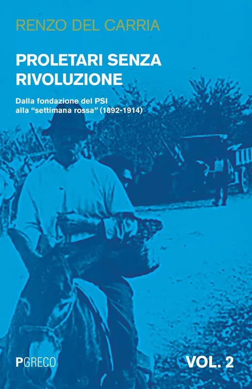 Bestseller Proletari senza rivoluzione. Vol. 2 Dalla fondazione del PSI alla «settimana rossa» (1892-1914)