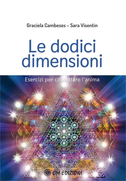 Le dodici dimensioni. Esercizi per contattare l‘Anima Miglior Prezzo