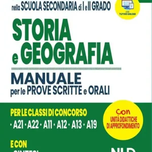 Offerta Storia e geografia. Manuale per le prove scritte e orali. Per le classi di concorso A21, A22, A12, A11, A13, A19. Concorso a cattedra 2020