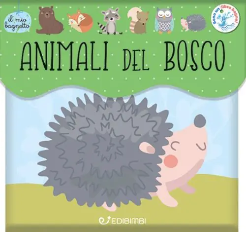 Animali del bosco. Il mio bagnetto. Ediz. a colori Ultime Pezzi