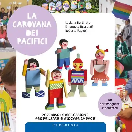 La carovana dei pacifici. Percorso di riflessione per pensare e giocare la pace Offerta Limitata