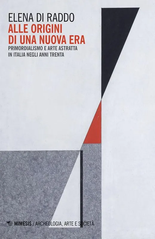 Scelto Dai Clienti Alle origini di una nuova era. Primordialismo e arte astratta in Italia negli anni Trenta