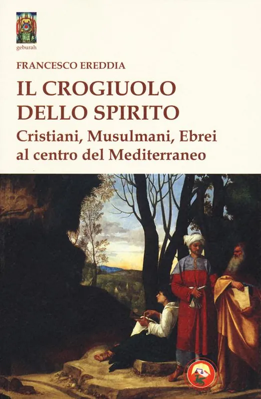 Il crogiolo dello spirito. Cristiani, musulmani, ebrei al centro del Mediterraneo Promozione