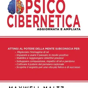 Psicocibernetica. Ediz. ampliata Soddisfatti O Rimborsati