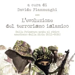 Pagamento Sicuro L‘evoluzione del terrorismo islamico. Dalle Primavere arabe al ritiro americano dalla Siria (2011-2020)