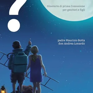 Ultima Occasione Le domande grandi dei bambini. Itinerario di prima Comunione per genitori e figli. Vol. 1-3