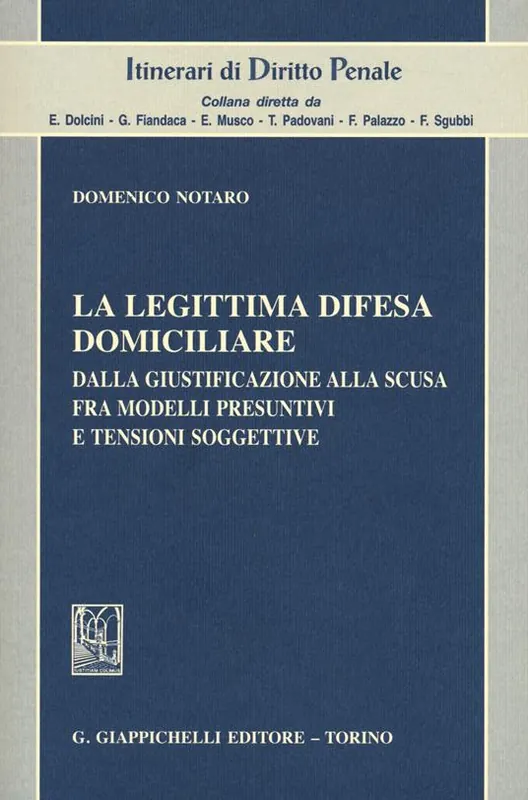La legittima difesa domiciliare. Dalla giustificazione alla scusa fra modelli presuntivi e tensioni soggettive Popolare