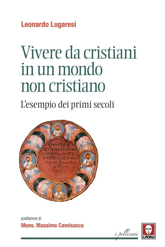 Nuova Collezione Vivere da cristiani in un mondo non cristiano. L‘esempio dei primi secoli