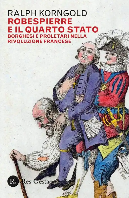 Reso Gratuito Robespierre e il Quarto stato. Borghesi e proletari nella Rivoluzione francese