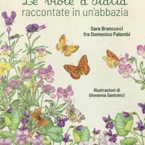 Vendita Finale Le viole d‘Italia raccontate in un‘abbazia. Ediz. illustrata