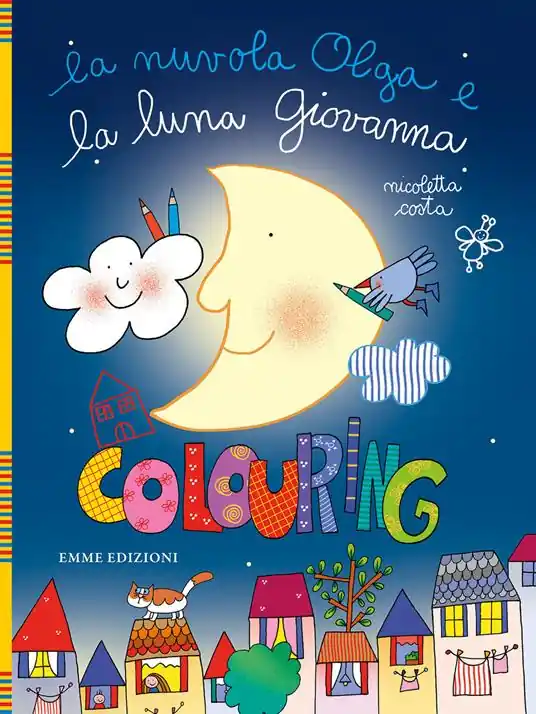 La nuvola Olga e la luna Giovanna. Colouring. Ediz. illustrata Di Tendenza