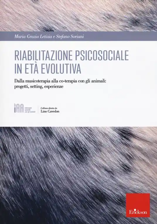 Offerta Riabilitazione psicosociale in età evolutiva. Dalla musicoterapia alla co-terapia con gli animali progetti setting, esperienze
