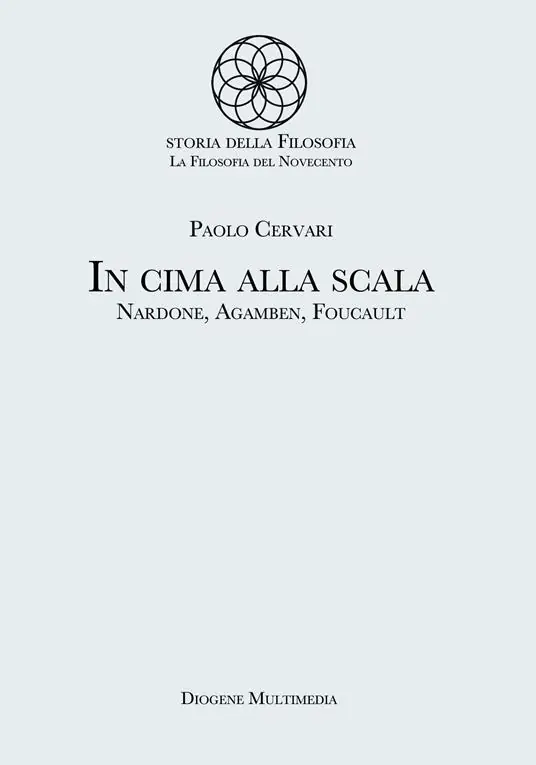 In cima alla scala. Nardone, Agamben, Foucault Prezzo Basso