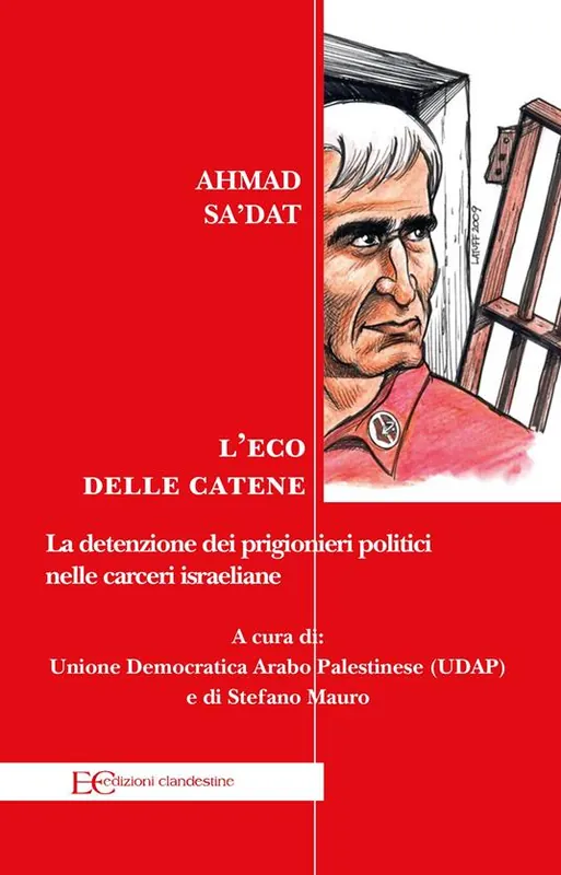 L‘eco delle catene. La detenzione dei prigionieri politici nelle carceri israeliane Bestseller