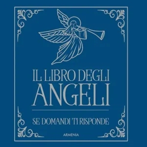 Il libro degli angeli. Se domandi ti risponde Spedizione Espresso