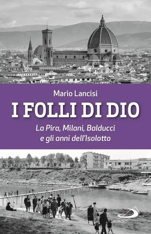 Novità I folli di Dio. La Pira, Milani, Balducci e gli anni dell’Isolotto