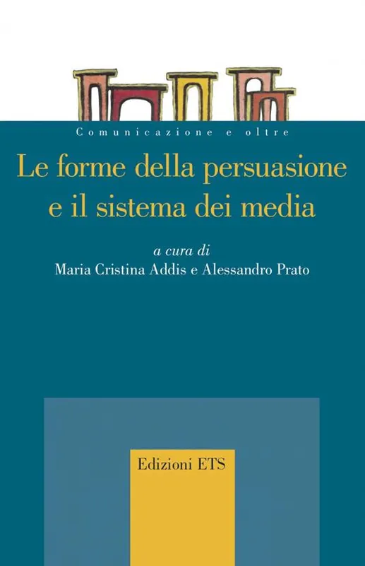Le forme della persuasione e il sistema dei media Reso Gratuito