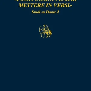 «Forti cose a pensar mettere in versi». Studi su Dante 2 Offerta Lampo