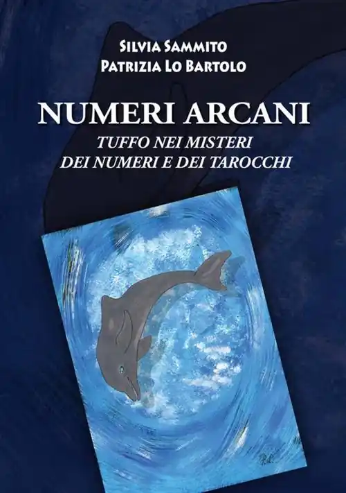 Numeri arcani. Tuffo nei misteri dei numeri e dei tarocchi Nuovo Arrivo