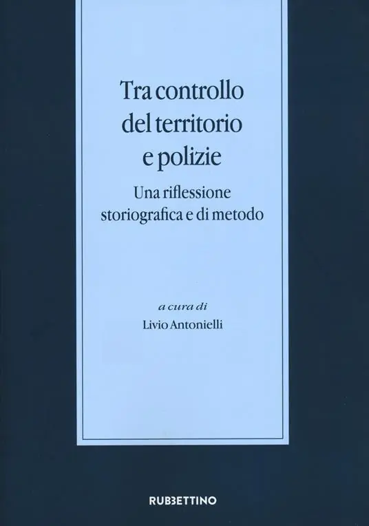 Tra controllo del territorio e polizie. Una riflessione storiografica e di metodo Spedito Oggi