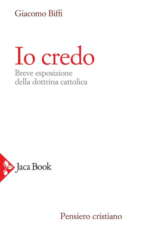 Io credo. Breve esposizione della dottrina cattolica Scelto Dai Clienti