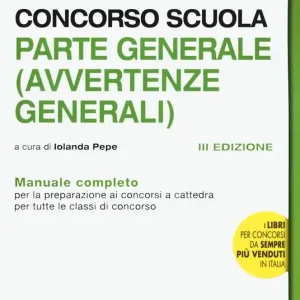 Concorso scuola. Parte generale (avvertenze generali). Manuale completo. Con espansione online Pagamento Sicuro