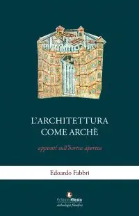 Must-Have L‘architettura come archè. Appunti sull‘hortus apertus