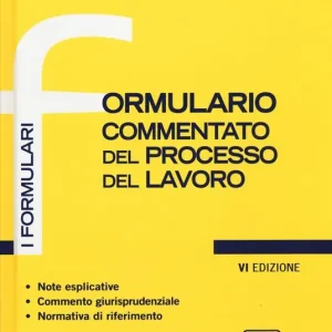 Formulario commentato del processo del lavoro. Con aggiornamento online Offerta Limitata