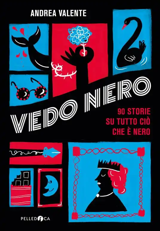 Vedo Nero. 90 storie su tutto ciò che è nero Ultime Pezzi