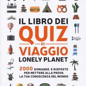 Nuovo Arrivo Il libro dei quiz di viaggio Lonely Planet. 2000 domande e risposte per mettere alla prova la tua conoscenza del mondo