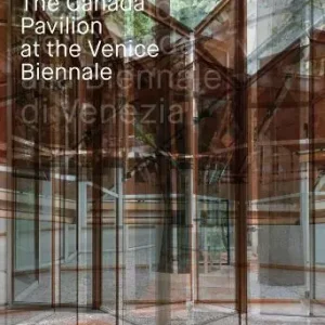Offerta Limitata The Canada pavilion at the Venice biennale. Ediz. a colori