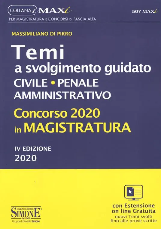 Concorso 2020 in magistratura. Temi a svolgimento guidato. Civile, penale, amministrativo Quantità Limitata