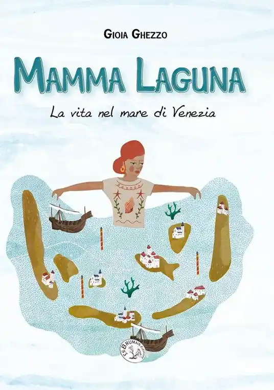Mamma laguna. La vita nel mare di Venezia. Ediz. a colori Solo Oggi