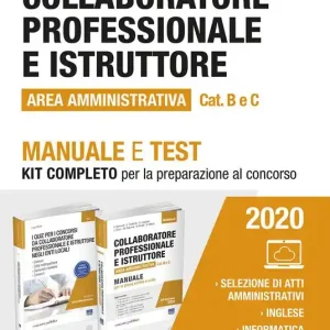 Collaboratore professionale e istruttore. Area amministrativa. Categorie B e C negli enti locali. Manuale e test. Kit completo per la preparazione al concorso Bestseller