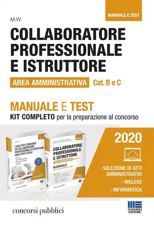 Collaboratore professionale e istruttore. Area amministrativa. Categorie B e C negli enti locali. Manuale e test. Kit completo per la preparazione al concorso Bestseller
