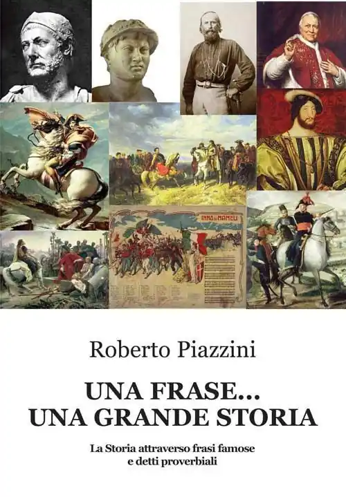 Una frase... una grande storia. La Storia attraverso frasi famose e detti proverbiali Promozione