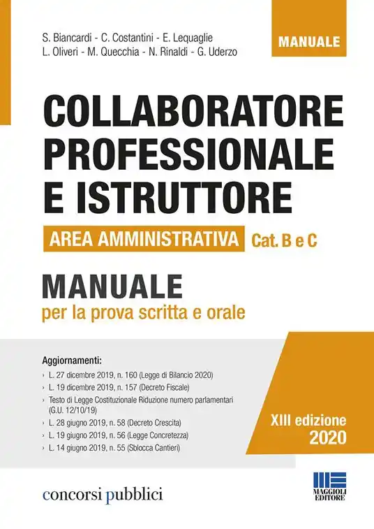 Non Perdere Collaboratore professionale e istruttore. Area amministrativa. Categorie B e C negli enti locali. Manuale per la prova scritta e orale