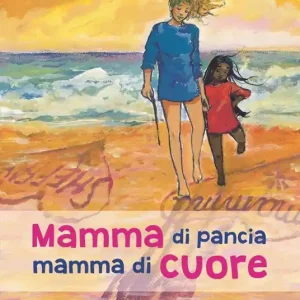 Mamma di pancia, mamma di cuore. Un libro da leggere insieme Spedizione Espresso