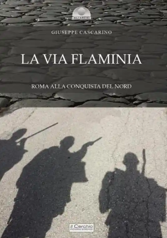 Promozione Esclusiva La via Flaminia. Roma alla conquista del Nord