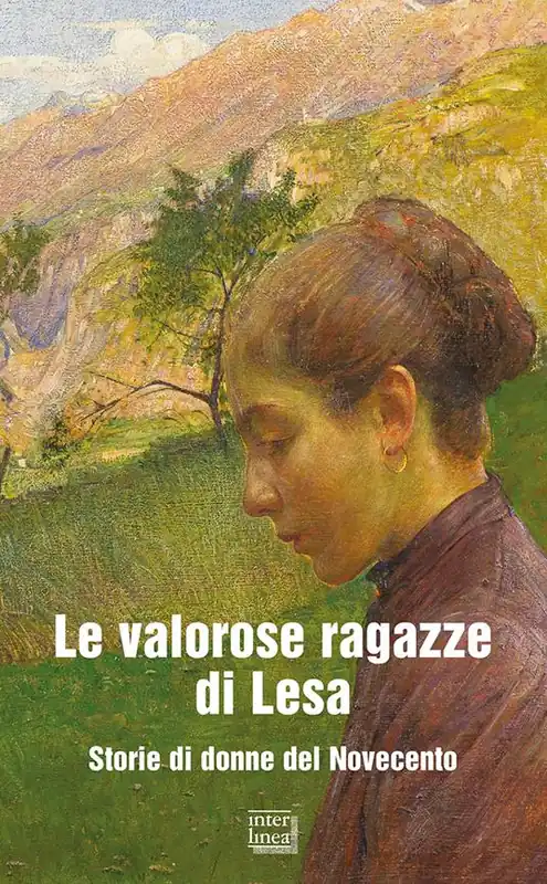 Le valorose ragazze di Lesa. Storie di donne del Novecento Offerta Del Giorno