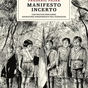 Occasione Imperdibile Manifesto incerto. Con Walter Benjamin, sognatore sprofondato nel paesaggio