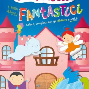 I miei amici fantastici. Stickerelli. Con adesivi. Ediz. a colori Pagamento Sicuro