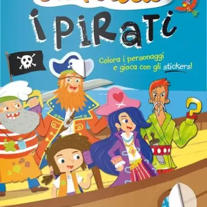 I pirati. Stickerelli. Con adesivi. Ediz. a colori Quantità Limitata