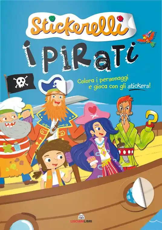 I pirati. Stickerelli. Con adesivi. Ediz. a colori Quantità Limitata
